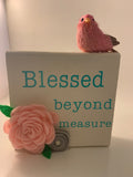 Painted Wood Sign Blessed Beyond Measure with Handmade Felt Flowers